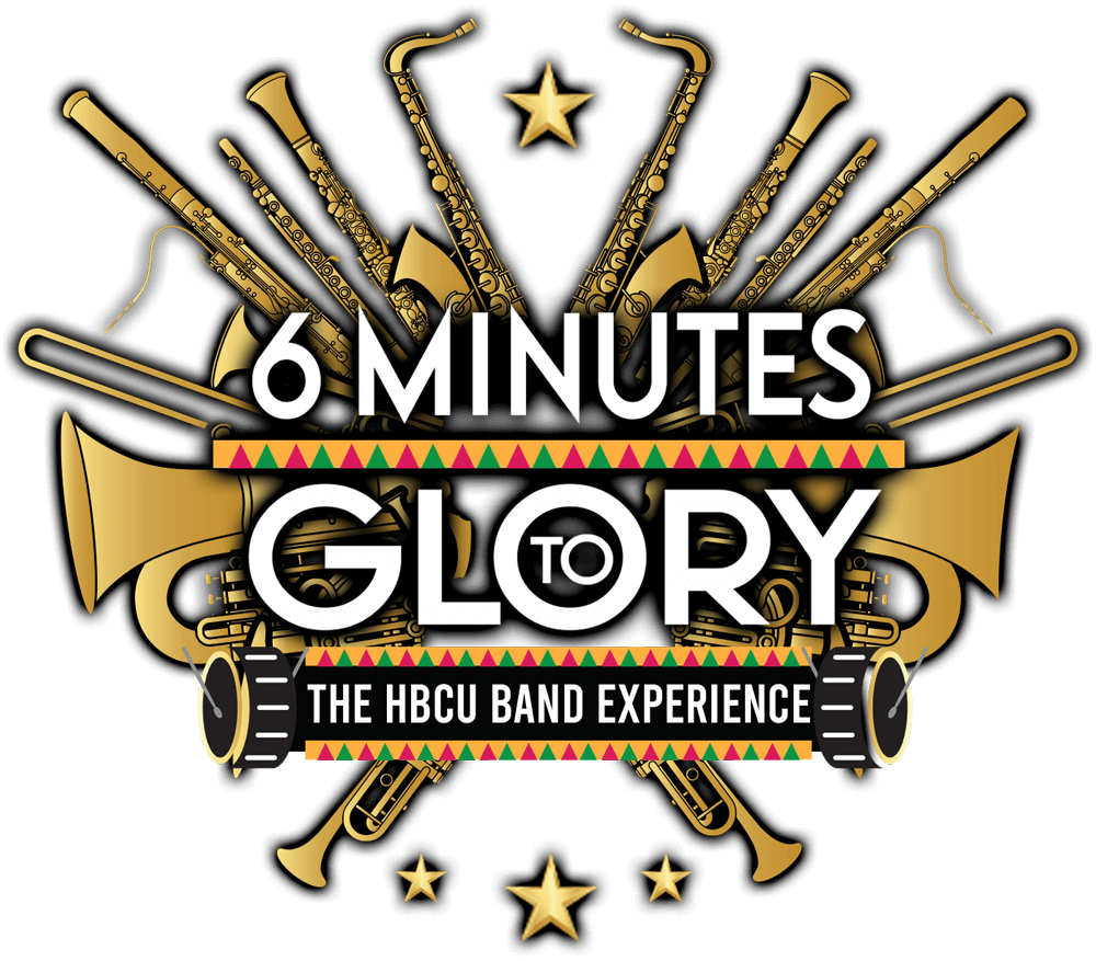 6 minutes to Glory - The HBCU Band Experience logo