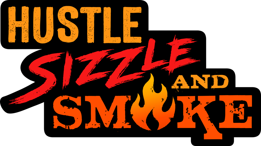 Hustle Sizzle and Smoke