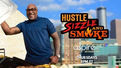 Hustle Sizzle and Smoke