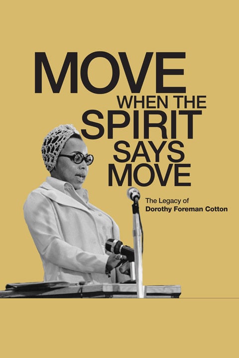 Move When the Spirit Says Move: The Legacy of Dorothy Foreman Cotton